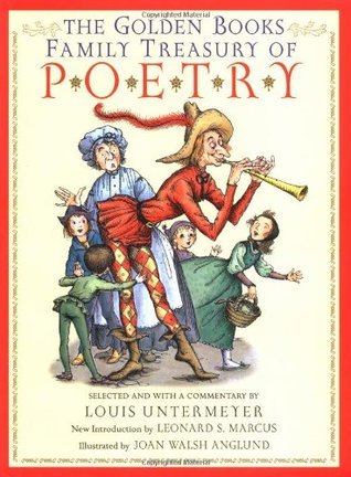 Book cover of The Golden Books Family Treasury Of Poetry by Louis Untermeyer (Ed.), Joan Walsh Anglund (Illus.)