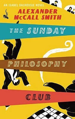 Book cover of The Sunday Philosophy Club by Alexander McCall Smith