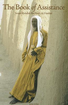 Book cover of The Book Of Assistance by ʻAbd Allāh ibn ʻAlawī al-Ḥaddād, Mostafa al-Badawi (Preface)