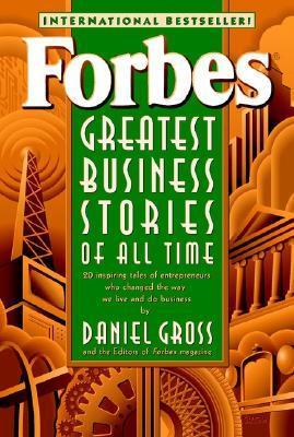 Book cover of Forbes® Greatest Business Stories of All Time by Daniel Gross