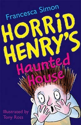 Book cover of Horrid Henry's Haunted House by Francesca Simon