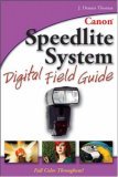 Book cover of Canon Speedlite System Digital Field Guide by J. Dennis Thomas