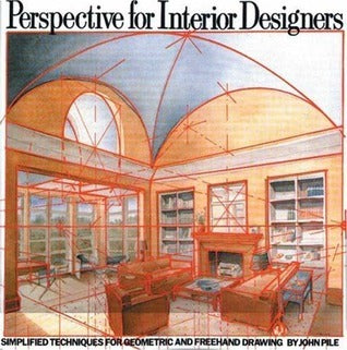 Book cover of Perspective For Interior Designers: Simplified Techniques For Geometric And Freehand Drawing by John F. Pile