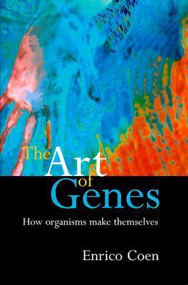 Book cover of The Art of Genes: How Organisms Make Themselves by Enrico Coen