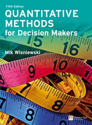 Book cover of Quantitative Methods for Decision Makers by Mik Wisniewski