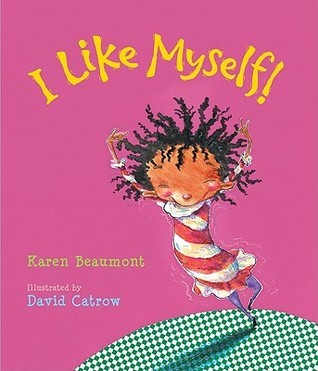 Book cover of I Like Myself! Lap Board Book by Karen Beaumont, David Catrow (Illus.)