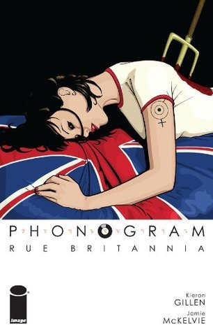 Book cover of Phonogram, Vol. 1: Rue Britannia by Kieron Gillen, Jamie McKelvie
