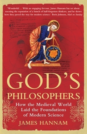 Book cover of God's Philosophers: How the Medieval World Laid the Foundations of Modern Science by James Hannam