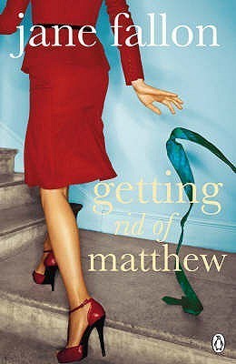 Book cover of Getting Rid Of Matthew by Jane Fallon