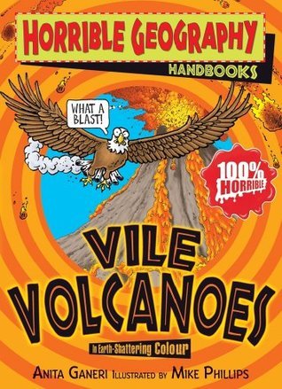 Book cover of Vile Volcanoes by Anita Ganeri, Mike Phillips (Illus.)