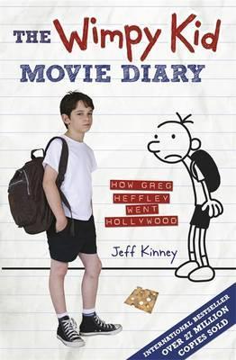 Book cover of The Wimpy Kid Movie Diary: How Greg Heffley Went Hollywood by Jeff Kinney