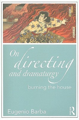 Book cover of On Directing And Dramaturgy by Eugenio Barba