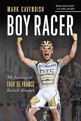 Book cover of Boy Racer: My Journey To Tour De France Record-Breaker by Mark Cavendish