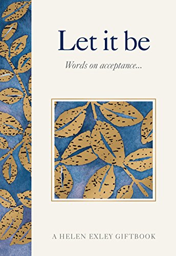 Book cover of Gifts For Life From Helen Exley: Let It Be by Various