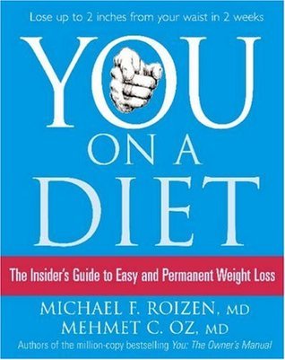 Book cover of You: On a Diet The Insider's Guide To Easy And Permanent Weight Loss by Mehmet C. Oz