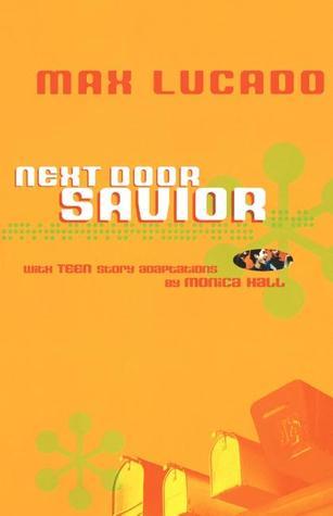 Book cover of Next Door Savior: Student Edition by Max Lucado
