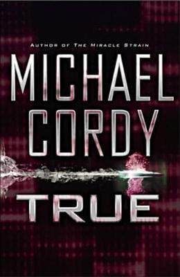 Book cover of True by Michael Cordy
