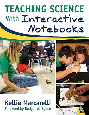 Book cover of Teaching Science With Interactive Notebooks by Kellie Marcarelli (Ed.)