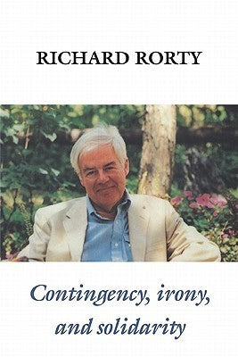 Book cover of Contingency, Irony, And Solidarity by Richard Rorty