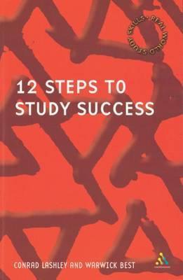Book cover of 12 Steps To Study Success by Conrad Lashley
