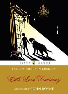 Book cover of Little Lord Fauntleroy by Frances Hodgson Burnett, John Boyne (Introduction)
