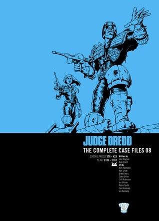 Book cover of Judge Dredd: The Complete Case Files 08 by John Wagner, Alan Grant, Kim Raymond (Artist), Ron Smith (Artist), Brett Ewins (Artist), Steve Dillon (Artist), Cliff Robinson (Artist), Ian Gibson (Artist), Cam Kennedy (Artist), Ian Kennedy (Artist), Robin Smith (Artist)