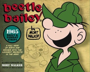 Book cover of Beetle Bailey: The Daily & Sunday Strips, 1965 by Mort Walker, Brian Walker