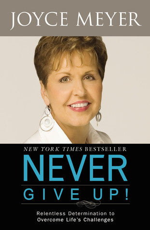 Book cover of Never Give Up! by Joyce Meyer
