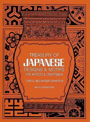 Book cover of Treasury Of Japanese Designs And Motifs For Artists And Craftsmen by Carol Belanger Grafton