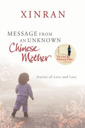 Book cover of Message From An Unknown Chinese Mother: Stories Of Love And Loss by Xinran