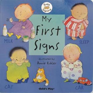Book cover of My First Signs: American Sign Language by Annie Kubler (Illus.)