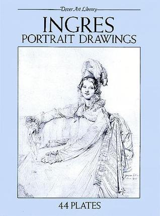 Book cover of Ingres Portrait Drawings: 44 Plates by Jean-Auguste-Dominique Ingres
