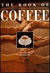 Book cover of The Book Of Coffee: A Gourmet's Guide by Francesco Illy, Riccardo Illy, Pamela Swinglehurst (Trans.)
