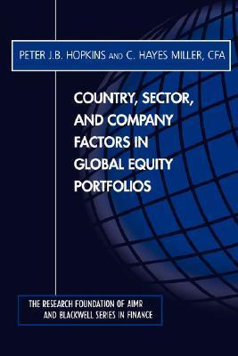 Book cover of Country, Sector, and Company Factors in Global Equity Portfolios by Peter J.B. Hopkins, C. Hayes Miller