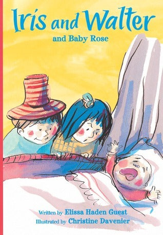 Book cover of Iris And Walter And Baby Rose by Elissa Haden Guest, Christine Davenier (Illus.)