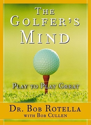 Book cover of Golfer's Mind by Bob Rotella