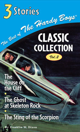 Book cover of The House on the Cliff / The Ghost at Skeleton Rock / The Sting of the Scorpion (Best of the Hardy Boys Classic Collection) by Franklin W. Dixon