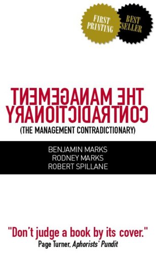 Book cover of The Management Contradictionary by Benjamin Marks, Rodney Marks, Robert Spillane