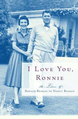 Book cover of I Love You, Ronnie: The Letters of Ronald Reagan to Nancy Reagan by Nancy Reagan, Ronald Reagan