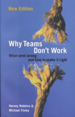 Book cover of Why Teams Don't Work : What Went Wrong And How To Make It Right by Harvey Robbins, Michael Finley