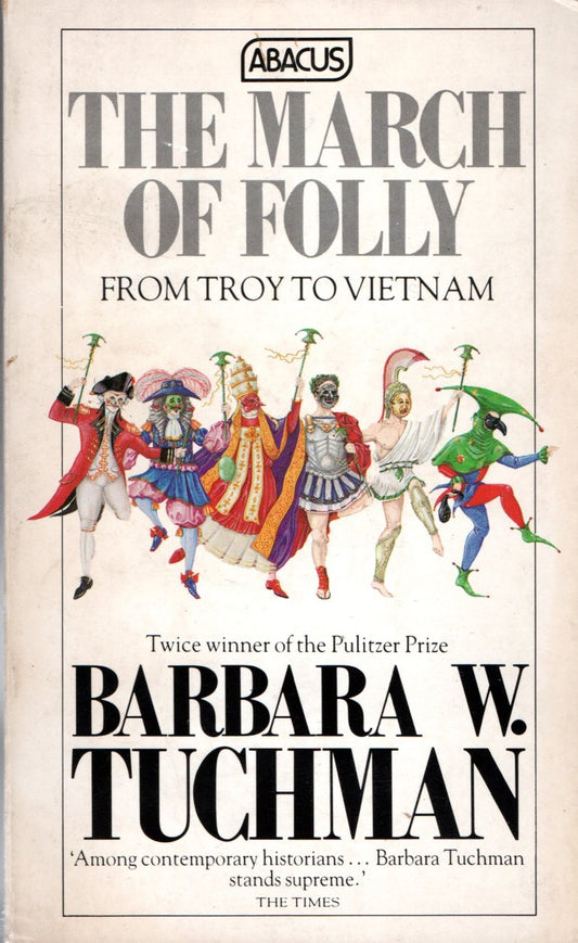 Book cover of The March of Folly: From Troy to Vietnam by Barbara W. Tuchman