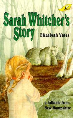 Book cover of Sarah Whitcher's Story by Elizabeth Yates, Nora S. Unwin (Illus.)
