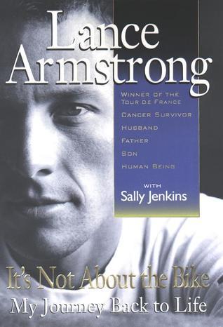 Book cover of It's Not About The Bike: My Journey Back To Life by Lance Armstrong, Sally Jenkins