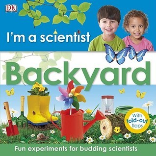Book cover of I'm A Scientist: Backyard by Lisa Burke