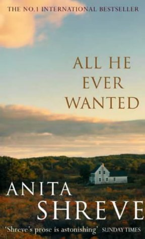 Book cover of All He Ever Wanted by Anita Shreve