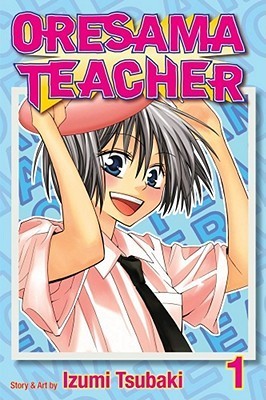 Book cover of Oresama Teacher, Vol. 1 by Izumi Tsubaki