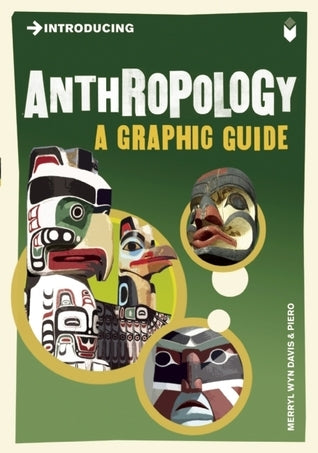 Book cover of Introducing Anthropology: A Graphic Guide by Merryl Wyn Davies, Piero (Illus.)