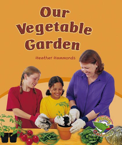Book cover of Our Vegetable Garden by Heather Hammonds