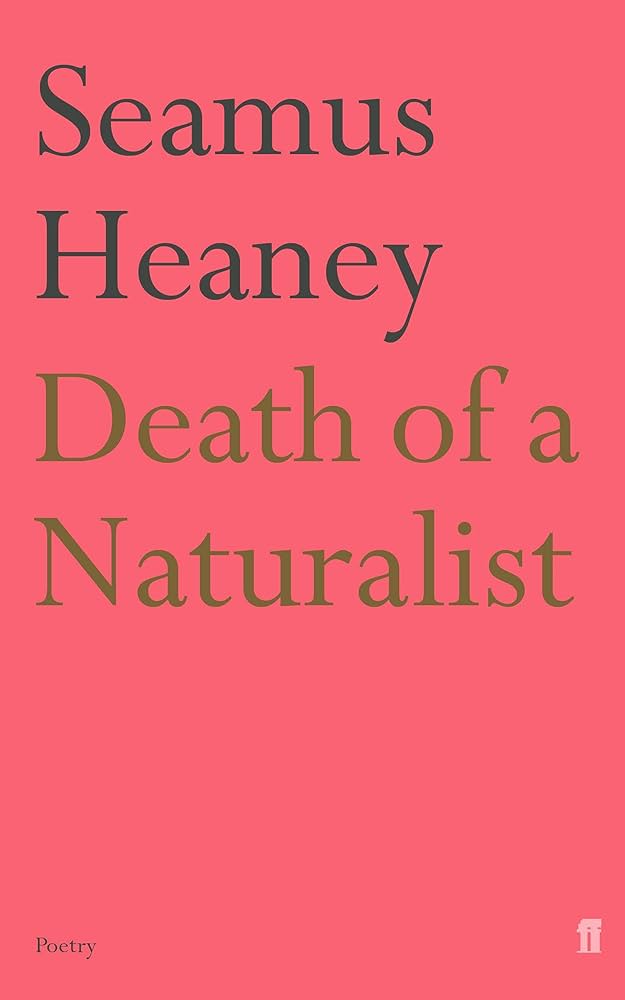 Book cover of Death Of A Naturalist by Seamus Heaney