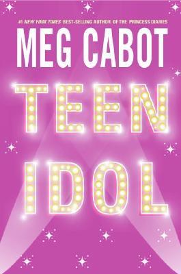 Book cover of Teen Idol by Meg Cabot